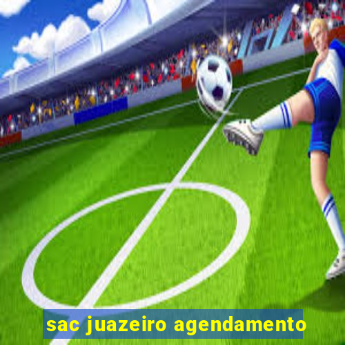 sac juazeiro agendamento